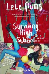 Icon image Surviving High School: A Novel