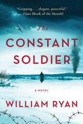 Icon image The Constant Soldier: A Novel