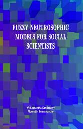 Icon image Fuzzy Neutrosophic Models for Social Scientists