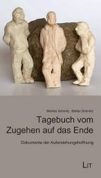 Icon image Tagebuch vom Zugehen auf das Ende: Dokumente der Auferstehungshoffnung