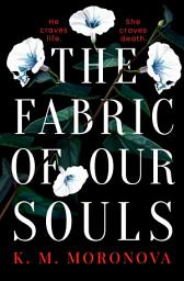 Icon image The Fabric of Our Souls