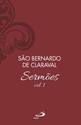 Icon image Sermões de São Bernardo - Vol 1