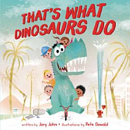 Icon image That's What Dinosaurs Do