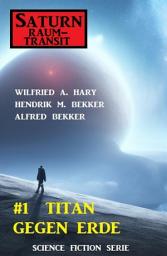 Icon image ​Saturn Raumtransit 1: Titan gegen Erde