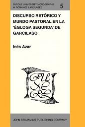 Icon image Discurso retórico y mundo pastoral en la 'Égloga segunda' de Garcilaso