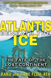 Icon image Atlantis beneath the Ice: The Fate of the Lost Continent, Edition 2