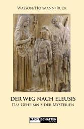 Icon image Der Weg nach Eleusis: Das Geheimnis der Mysterien