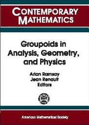 Icon image Groupoids in Analysis, Geometry, and Physics: AMS-IMS-SIAM Joint Summer Research Conference on Groupoids in Analysis, Geometry, and Physics, June 20-24, 1999, University of Colorado, Boulder