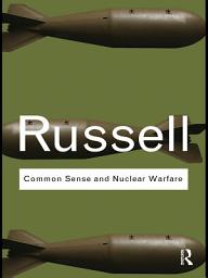 Icon image Common Sense and Nuclear Warfare