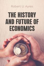 Icon image The History and Future of Economics