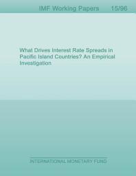 Icon image What Drives Interest Rate Spreads in Pacific Island Countries? An Empirical Investigation