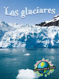 Icon image Los glaciares: Glaciers