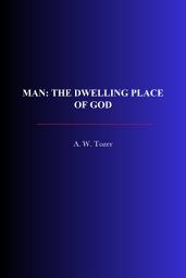 Icon image Man: The Dwelling Place of God