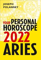 Icon image Aries 2022: Your Personal Horoscope