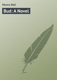 Icon image Bud: A Novel