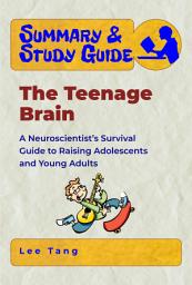 Icon image Summary & Study Guide - The Teenage Brain: A Neuroscientist’s Survival Guide to Raising Adolescents and Young Adults