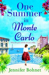 Icon image One Summer in Monte Carlo: The perfect escapist read from bestseller Jennifer Bohnet