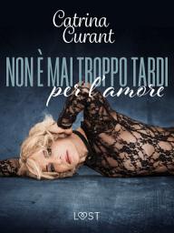 Icon image Non è mai troppo tardi per l’amore – racconto erotico