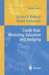 Icon image Credit Risk: Modeling, Valuation and Hedging