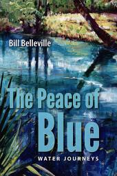 Icon image The Peace of Blue: Water Journeys