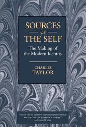 Icon image Sources of the Self: The Making of the Modern Identity