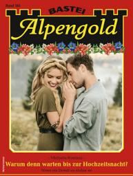 Icon image Alpengold 361: Warum denn warten bis zur Hochzeitsnacht?
