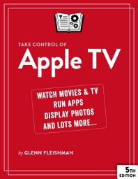 Icon image Take Control of Apple TV, 5th Edition