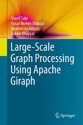 Icon image Large-Scale Graph Processing Using Apache Giraph