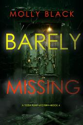 Icon image Barely Missing (A Tessa Flint FBI Suspense Thriller—Book 4)