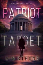 Icon image Patriot Target (A Zack Force Action Thriller—Book 5)