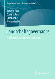 Icon image Landschaftsgovernance: Ein Überblick zu Theorie und Praxis