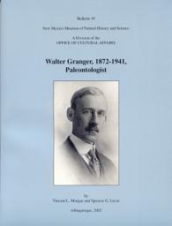 Icon image Walter Granger, 1872-1941, Paleontologist: Bulletin 19