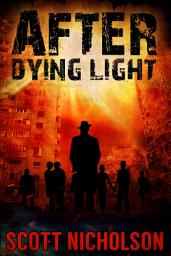 Icon image After: Dying Light: A Post-Apocalyptic Thriller