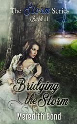 Icon image Bridging the Storm: A Sweet, Paranormal Regency Romance