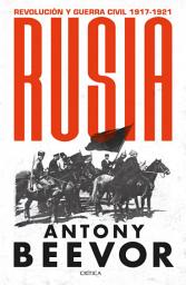 Icon image Rusia: Revolución y guerra civil, 1917-1921