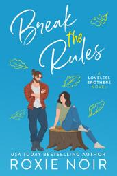 Icon image Break the Rules: A Brother's Best Friend Romance