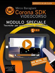 Icon image Corona SDK Videocorso. Tecniche per programmare videogiochi: Volume 1