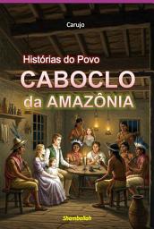 Icon image Histórias Do Povo Caboclo Da Amazônia