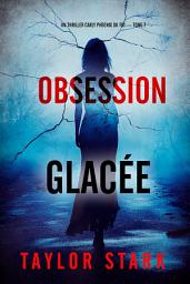 Icon image Obsession glacée (Un thriller Carly Phoenix du FBI — tome 7)