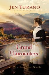 Icon image Grand Encounters (A Harvey House Brides Novella)