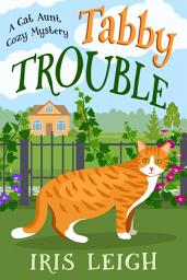 Icon image Tabby Trouble: Hilarious Talking Cat Cozy Mystery with a Reluctant Amateur Sleuth