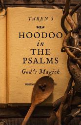 Icon image Hoodoo in the Psalms: God's Magick