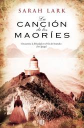 Icon image La canción de los maoríes (Trilogía de la Nube Blanca 2)
