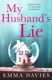 Icon image My Husband's Lie: A page-turning and emotional family drama