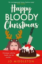 Icon image Happy Bloody Christmas (Christmas Murder Mysteries, Book 1)