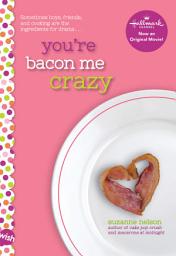 Icon image You're Bacon Me Crazy