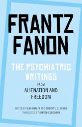Icon image The Psychiatric Writings from Alienation and Freedom