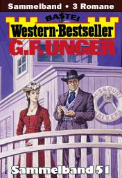 Icon image G. F. Unger Western-Bestseller Sammelband 51: 3 Western in einem Band
