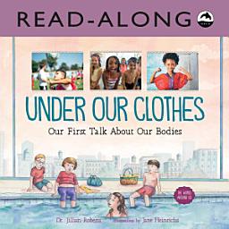 Icon image Under Our Clothes Read-Along: Our First Talk About Our Bodies