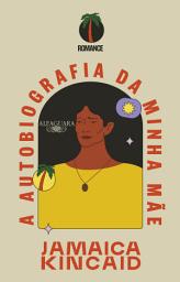 Icon image A autobiografia da minha mãe
